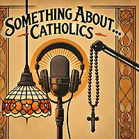 Something About... Catholics