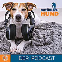 Der Nat&uuml;rlich-Hund Podcast