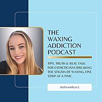 The Waxing Addiction Podcast