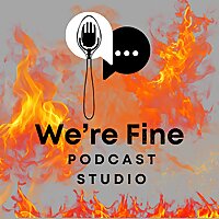We're Fine Podcast