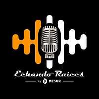 Echando Ra&iacute;ces Podcast