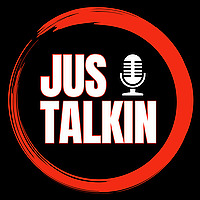 Jus Talkin Podcast
