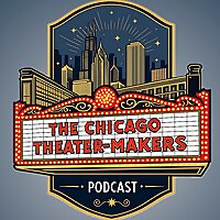 The Chicago Theater-Makers Podcast