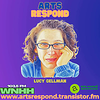 Arts Respond with Lucy Gellman