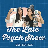 The Late Psych Show: Desi Edition