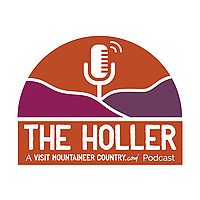 The Holler: A Visit Mountaineer Country Podcast