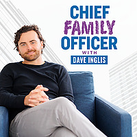Chief Family Officer with Dave Inglis