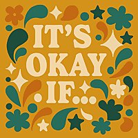 It's Okay If&hellip; Permission Slips for Mental Health, Self-Acceptance, and Growth