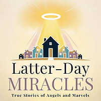 Latter-day Miracles