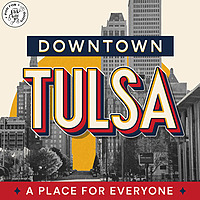 Downtown Tulsa: A Place for Everyone