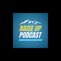 Raise Up Podcast