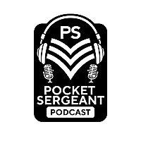 Pocket Sergeant Podcast