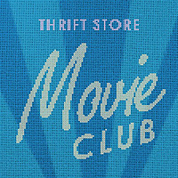 Thrift Store Movie Club
