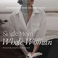 Single Mom, Whole Woman