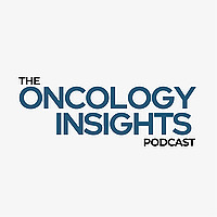 The Oncology Insights Podcast