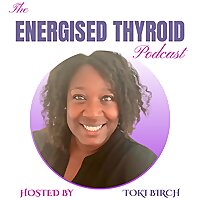 The Energised Thyroid Podcast