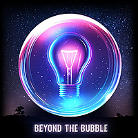 Beyond The Bubble