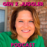 Gen X Juggler Podcast