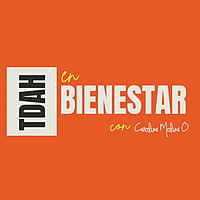 TDAH en Bienestar con Carolina Molina O.