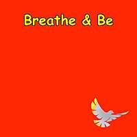 Breathe & Be: Daily Mindfulness Moments