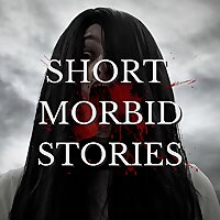 Short Morbid Stories