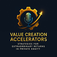 Value Creation Accelerators: The Private Equity Product Leadership Podcast
