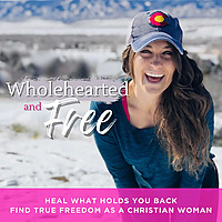 Wholehearted and Free - Christian Women, Emotional Freedom, Purpose Coach, Identity Work, Inner Hea