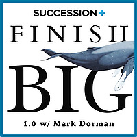 Finish Big 1.0 w/ Mark Dorman