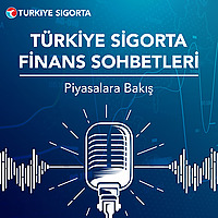 T&uuml;rkiye Sigorta Finans Sohbetleri