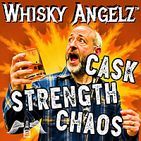 WhiskyAngelz - Cask Strength Chaos
