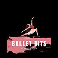 The Ballet Bits Podcast
