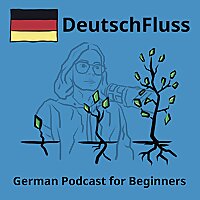 DeutschFluss - German Podcast For Beginners