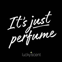 It's Just Perfume