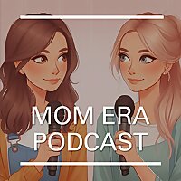 Mom Era Podcast