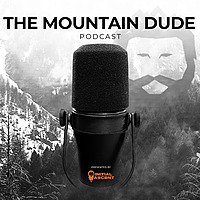 The Mountain Dude Podcast