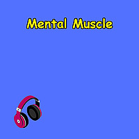 Mental Muscle | Train Your Brain for Strength & Focus