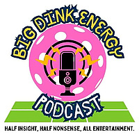 Big DINK Energy | Over 40 Pickleball & Life