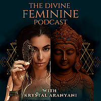 The Divine Feminine with Krystal Aranyani