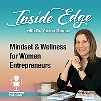 Inside Edge: Mindset & Wellness for Women Entrepreneurs