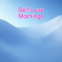Self-Love Morning Affirmations