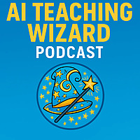AI Teaching Wizard Podcast