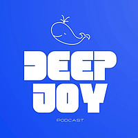 The Deep Joy Podcast