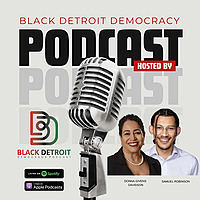 Black Detroit Democracy Podcast