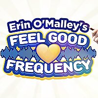Erin OMalley's Feel Good Frequency