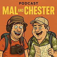 Mal and Chester