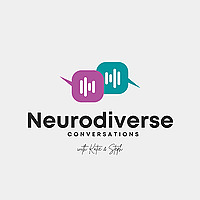 Neurodiverse Conversations with Katie and Steph