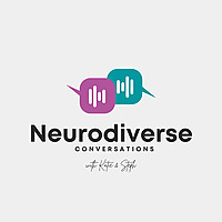 Neurodiverse Conversations with Katie and Steph