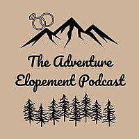 The Adventure Elopement Podcast