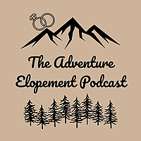 The Adventure Elopement Podcast