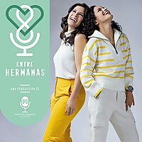 Entre Hermanas con Alessandra Rosaldo y Mariana S&aacute;nchez-Williams